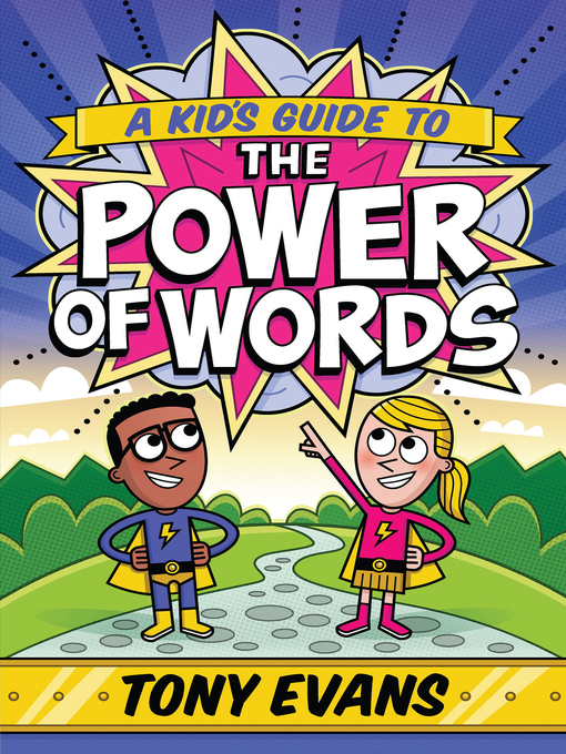 Title details for A Kid's Guide to the Power of Words by Tony Evans - Available
